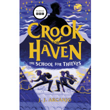 Crookhaven The School for Thieves: Book 1: Now a BBC Television series!