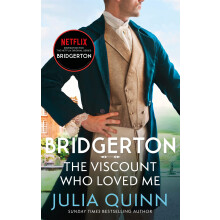 Bridgerton: The Viscount Who Loved Me (Bridgertons Book 2): The Sunday Times bestselling inspiration for the Netflix Original Series Bridgerton