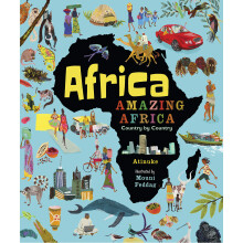 Africa, Amazing Africa: Country by Country: An illustrated journey around Africa, introducing young readers to the continent’s history, vibrant ...