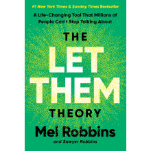 The Let Them Theory: A Life-Changing Tool That Millions of People Can’t Stop Talking About