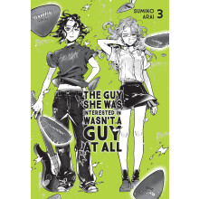 The Guy She Was Interested In Wasn't a Guy at All, Vol. 3: Volume 3