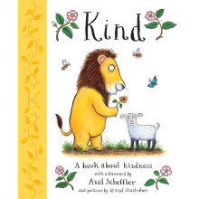 Kind: A book about kindness with over 30 illustrators, with a foreword by Axel Scheffler: 1