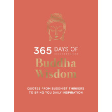 365 Days of Buddha Wisdom: Quotes from Buddhist Thinkers to Bring You Daily Inspiration