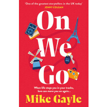 On We Go: The hilarious and heartwarming new family drama from Sunday Times bestseller Mike Gayle
