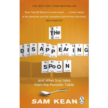 The Disappearing Spoon...and other true tales from the Periodic Table