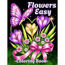 Easy Flowers Coloring Book: Large Print Floral Coloring Book with Simple and Bold Flower Designs for Relaxation for Seniors and Women