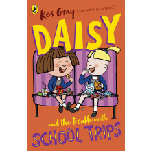 Daisy and the Trouble with School Trips: 13 (A Daisy Story, 13)