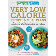 Carbs & Cals Very Low Calorie Recipes & Meal Plans: Lose Weight, Improve Blood Sugar Levels and Reverse Type 2 Diabetes