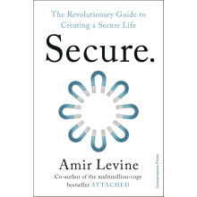 Secure: From the bestselling author of Attached, a book to 'help us feel more secure in all our relationships' Philippa Perry