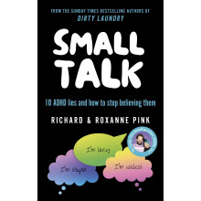 SMALL TALK: 10 ADHD lies and how to stop believing them - the Sunday Times bestseller