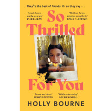 So Thrilled For You: the conversation-starting, smart, funny new book club novel from the bestselling author - this is the book for every woman you k
