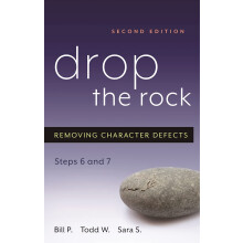 Drop The Rock: Removing Character Defects, Steps Six and Seven