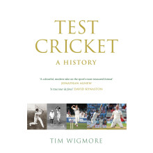 Test Cricket: A History (SUNDAY TIMES SPORTS BOOK OF THE YEAR 2025)
