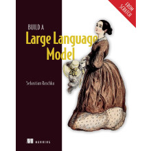 Build a Large Language Model (From Scratch)