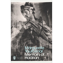 Memoirs of Hadrian: And Reflections on the Composition of Memoirs of Hadrian (Penguin Modern Classics)