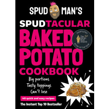 Spud Man's Spudtacular Baked Potato Cookbook: Recipes from the TikTok sensation and OG baked potato man