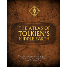 The Atlas of Tolkien’s Middle-earth: The essential guide to the geography of the world of The Lord of the Rings
