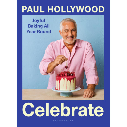 Celebrate: Joyful Baking All Year Round