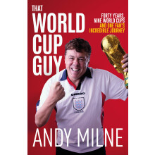 That World Cup Guy: Forty Years, Nine World Cups and One Fan's Incredible Journey