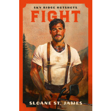 Fight: A steamy, second-chance, firefighter romance from the BookTok viral series: 1 (Sky Ridge Hotshots, 1)