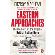 Eastern Approaches: Fitzroy Maclean (Penguin World War II Collection)