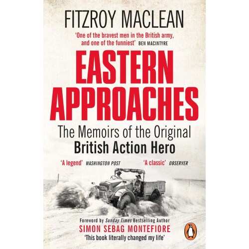 Eastern Approaches: Fitzroy Maclean (Penguin World War II Collection)
