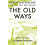 The Old Ways: A Journey on Foot 1