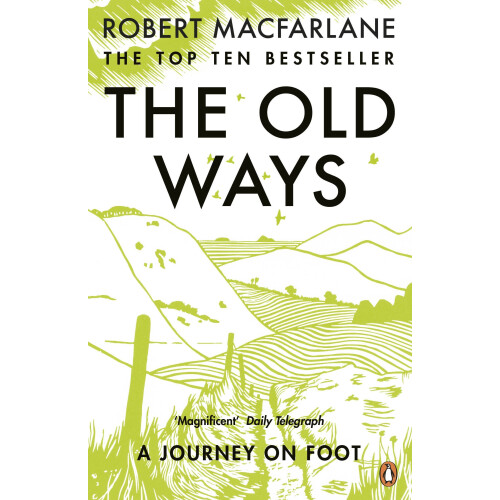 The Old Ways: A Journey on Foot