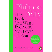 The Book You Want Everyone You Love* To Read *(and maybe a few you don’t): THE SUNDAY TIMES BESTSELLER