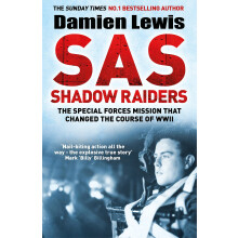 SAS Shadow Raiders: The Ultra-Secret Mission that Changed the Course of WWII