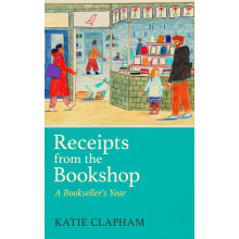 Receipts From the Bookshop: A Bookseller's Year