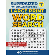 SUPERSIZED FOR CHALLENGED EYES: Large Print Word Search Puzzles for the Visually Impaired