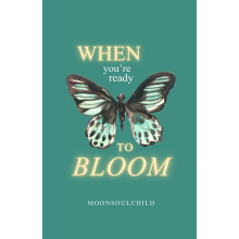 When You're Ready To Bloom: 1 (You Are Safe Here)