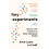 Tiny Experiments: How to Live Freely in a Goal-Obsessed World 1