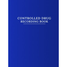Controlled Drug Recording Book: Controlled Drug Register Log for Hospital Nursing, Nursing Homes, Pharmacies, and More; 8,5x11