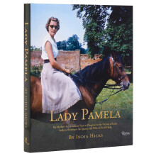 Lady Pamela: My Mother's Extraordinary Years as Daughter to the Viceroy of India, Lady-in-Waiting to the Queen, and Wife of David Hicks