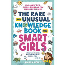 The Rare and Unusual Knowledge Book for Smart Girls: Interesting Facts for Intelligent & Curious Kids and Teens - Mind Games, Trivia, Puzzles, Riddle