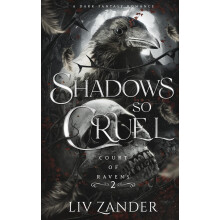Shadows so Cruel: A Dark Fantasy Romance: 2 (Court of Ravens)