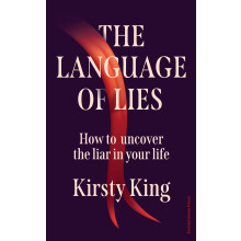 The Language of Lies: How to Spot the Liar in Your Life - A Forensic Investigation into the Psychology of Deception