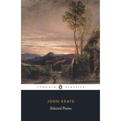 Selected Poems: Keats (Penguin Classics: Poetry)