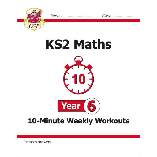 KS2 Year 6 Maths 10-Minute Weekly Workouts: great for SATS practice (CGP Year 6 Maths)