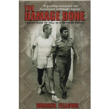 The Damage Done: Twelve Years Of Hell In A Bangkok Prison