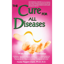 The Cure for All Diseases: With Many Case Histories