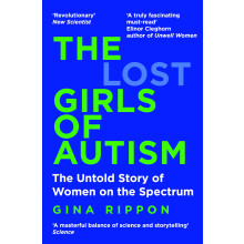 The Lost Girls of Autism: The Untold Story of Women on the Spectrum