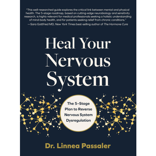 Heal Your Nervous System: The 5–Stage Plan to Reverse Nervous System Dysregulation