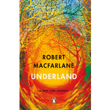 Underland: A Deep Time Journey - The bestselling nature book from the author of Is a River Alive?