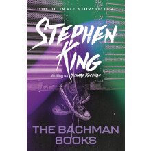 The Bachman Books: from No. 1 bestseller Stephen King writing as Richard Bachman