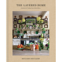The Layered Home: Inspiration for Creating Cozy, Collected Rooms