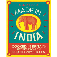 Made in India: An Indian cookbook filled with 130 simple, fresh and flavourful recipes