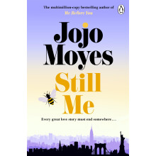 Still Me: Discover the love story that captured 21 million hearts (Me Before You, 3)